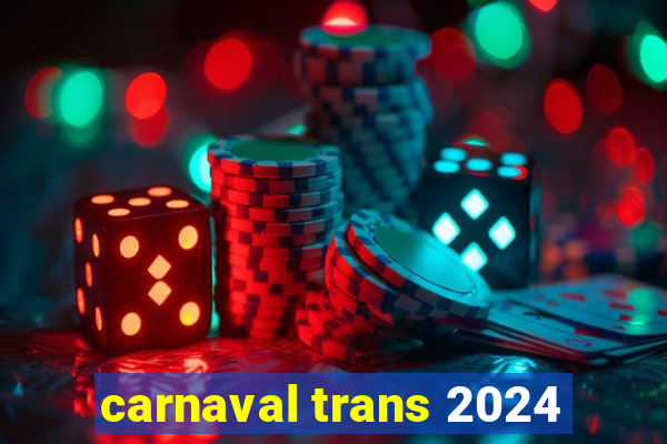 carnaval trans 2024